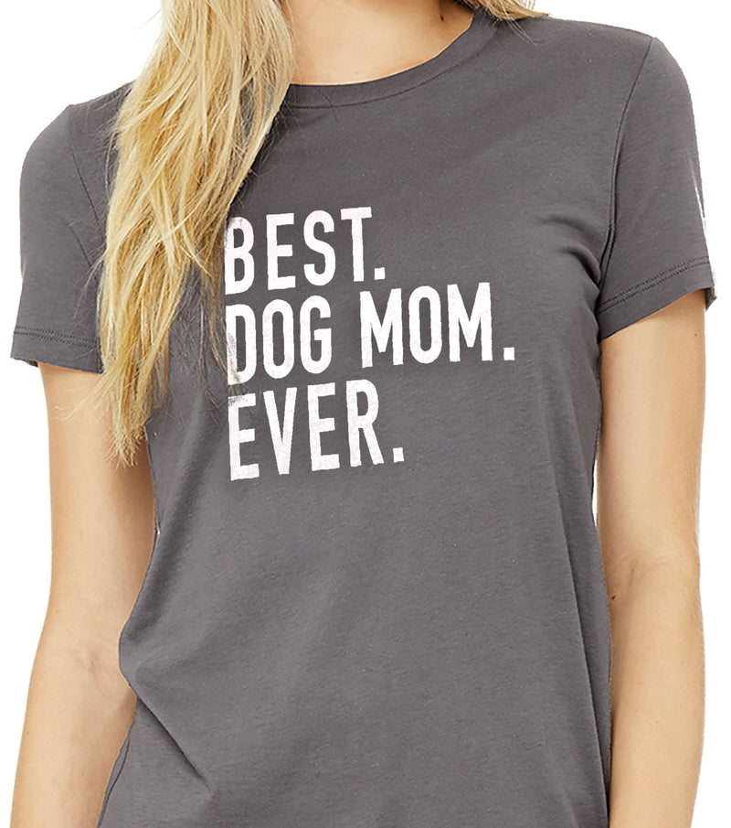 Best Dog Mom Ever | Funny Shirt Women - Womens T-Shirts - Mothers Day Gift - Dog Lover Gift - Wife Gift - Mom TShirt - Gift for Her - eBollo.com