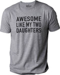 Awesome Like My Two Daughters Shirt | Funny Shirt Men - Fathers day Gift - Gift from Daughter - Dad Shirt - Husband Gift, Funny Gift for Dad - eBollo.com