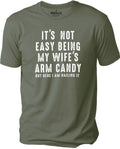 It's Not Easy Being My Wife's Arm Candy | Funny Shirt Men - Fathers Day Gift - Husband Shirt - Dad Gift - Gift for Husband - Funny Dad Tee - eBollo.com