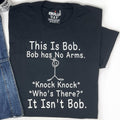 Funny "This is Bob" Knock Knock Joke T-Shirt, Humor Tee