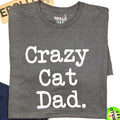Crazy Cat Dad Shirt: Funny Cat Lover Gift