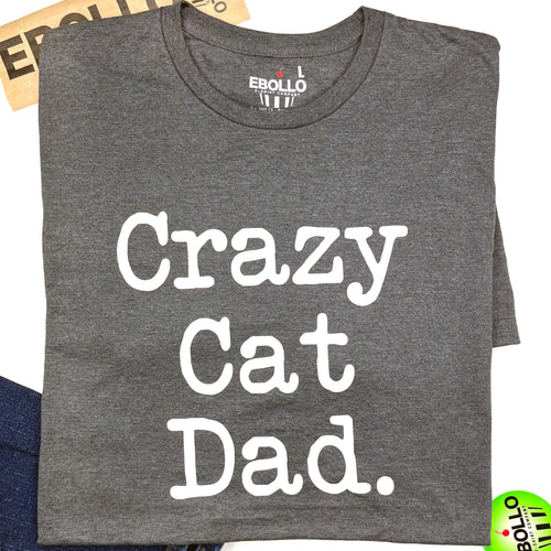 Crazy Cat Dad Shirt: Funny Cat Lover Gift