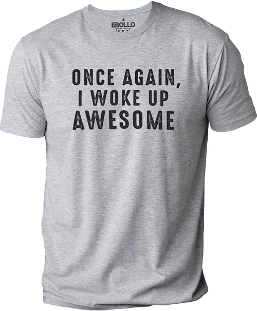 Funny Fathers Day Shirt, Once Again I Woke Up Awesome, Gift for Husband & Wife