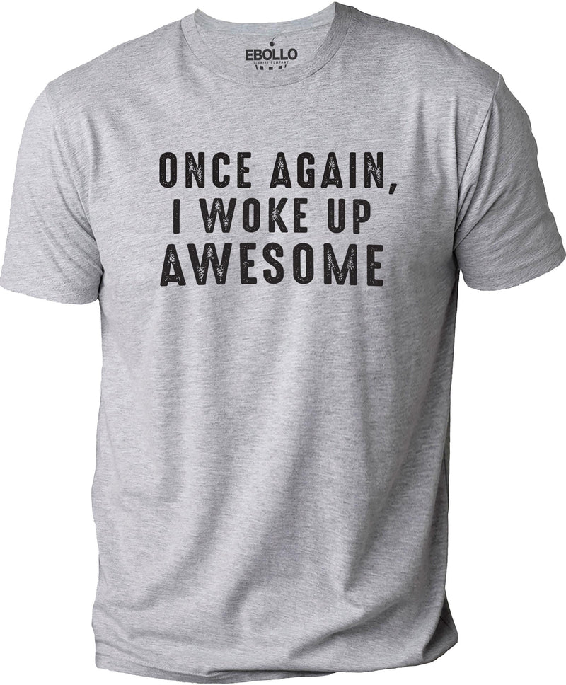 Funny Fathers Day Shirt, Once Again I Woke Up Awesome, Gift for Husband & Wife