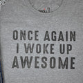 Funny Fathers Day Shirt, Once Again I Woke Up Awesome, Gift for Husband & Wife