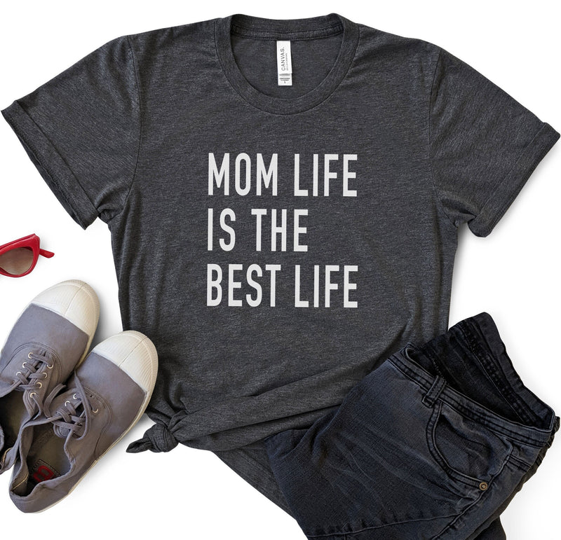 Mom Life Is The Best Life T-Shirt | Funny Mothers Day Gift | Fun Mama Shirt