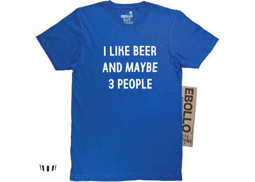 Funny Beer Lover T-Shirt: I Like Beer And Maybe 3 People