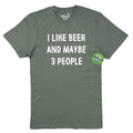 Funny Beer Lover T-Shirt: I Like Beer And Maybe 3 People
