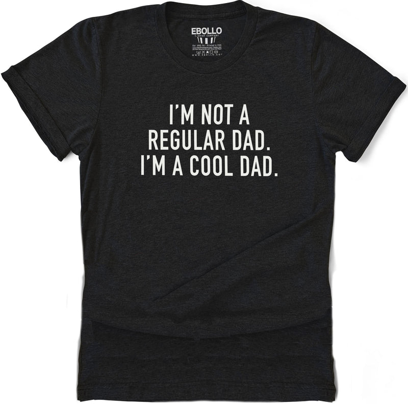 Funny Gag Gift for Dad, I'm Not a Regular Dad T-Shirt