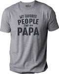 Funny Papa T-Shirt – My Favorite People Call Me Papa, Father's Day Gift
