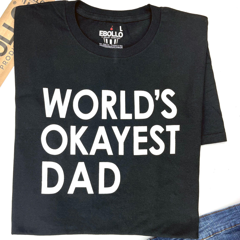 World's Okayest Dad Shirt, Funny Men's Tee, Father's Day Gift