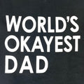 World's Okayest Dad Shirt, Funny Men's Tee, Father's Day Gift