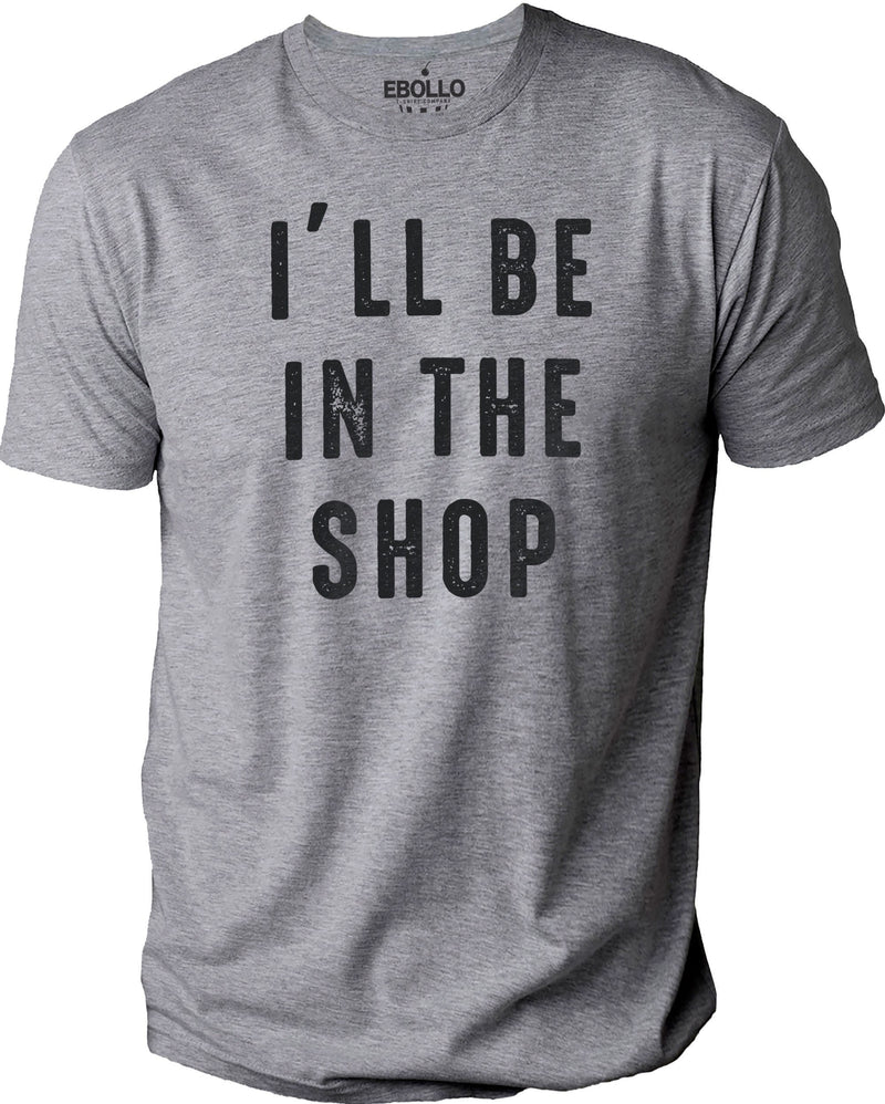 Secret Santa Gift: I'll Be In The Shop Shirt, Gag Gift Christmas Tee