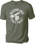 Measure Once Cuss Twice T-Shirt: Funny Woodworker Gift