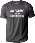 Awesome Like My Granddaughters T-Shirt, Funny Dad & Husband Gift, Father's Day Tee