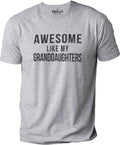 Awesome Like My Granddaughters T-Shirt, Funny Dad & Husband Gift, Father's Day Tee