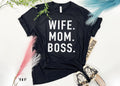 Wife Mom Boss T-Shirt | Funny Mother's Day Gift
