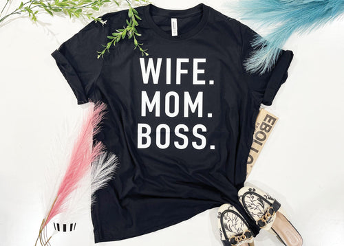 Wife Mom Boss T-Shirt | Funny Mother's Day Gift