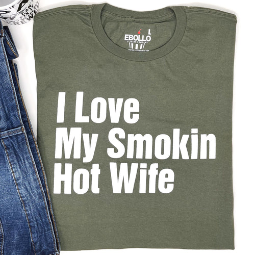 Funny Husband Gift: I Love My Smokin Hot Wife T-Shirt