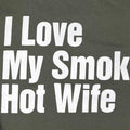 Funny Husband Gift: I Love My Smokin Hot Wife T-Shirt