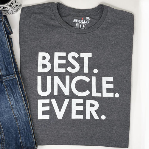 Best Uncle Ever T-Shirt, Funny Men’s Tee, Uncle Gift, Father’s Day, Birthday