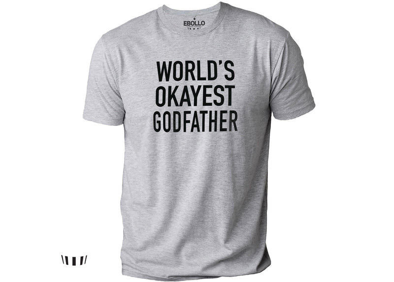 World's Okayest Godfather Shirt: Funny Men's Tee