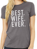 Best Wife Ever T-Shirt | Valentine's Day Gift, Comfy Tee