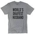 World's Okayest Husband T-Shirt | Funny Father's Day Gift