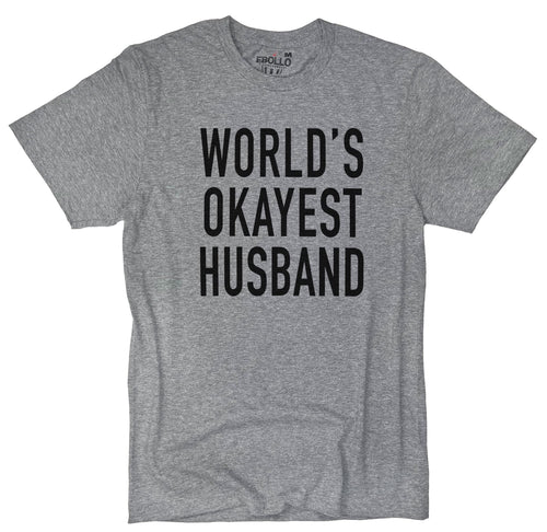 World's Okayest Husband T-Shirt | Funny Father's Day Gift