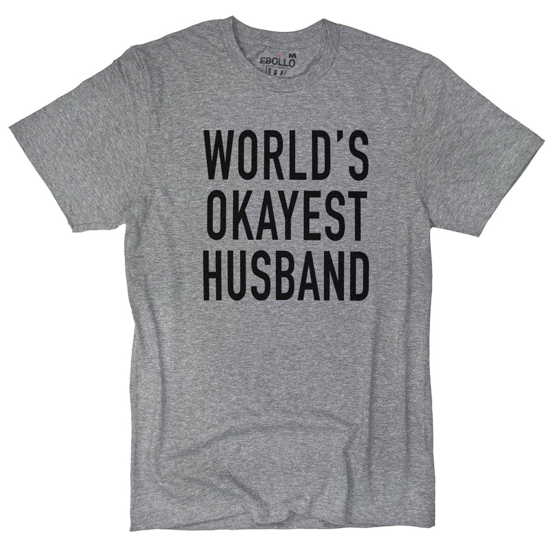 World's Okayest Husband T-Shirt | Funny Father's Day Gift