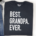 Funny Grandpa Shirt - Best Grandpa Ever, Father's Day Gift