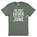 The Best Father Was Born in June Funny Shirt - Fathers Day Shirt - Gifts for Dad,