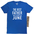 The Best Father Was Born in June Funny Shirt - Fathers Day Shirt - Gifts for Dad,