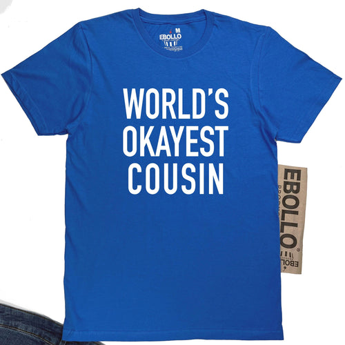 World's Okayest Cousin T-Shirt | Funny Family Gift