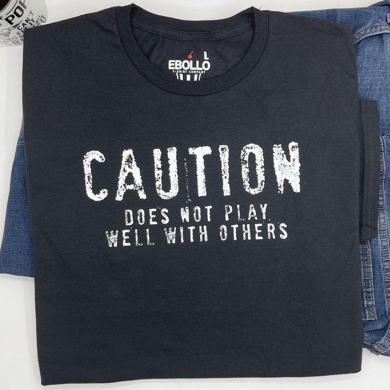 Funny Men's T-Shirt: Caution Does Not Play Well, Sarcastic Dad Gift