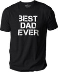 Best Dad Ever T-Shirt, Funny Father's Day Gift