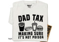 Dad Tax T-Shirt, Funny Husband Gift
