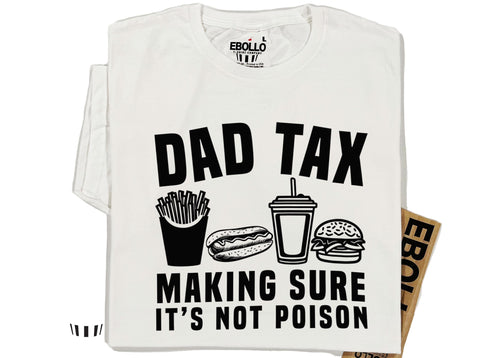 Dad Tax T-Shirt, Funny Husband Gift