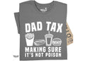 Dad Tax T-Shirt, Funny Husband Gift