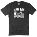 Dad Tax T-Shirt, Funny Husband Gift