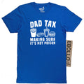 Dad Tax T-Shirt, Funny Husband Gift