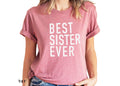 Best Sister Ever T-Shirt | Funny Women's Tee, Sister Gift