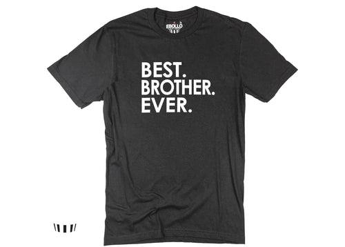 Best Brother Ever T-Shirt, Funny Brother Gift