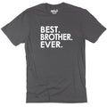 Best Brother Ever T-Shirt, Funny Brother Gift