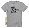 Best Brother Ever T-Shirt, Funny Brother Gift