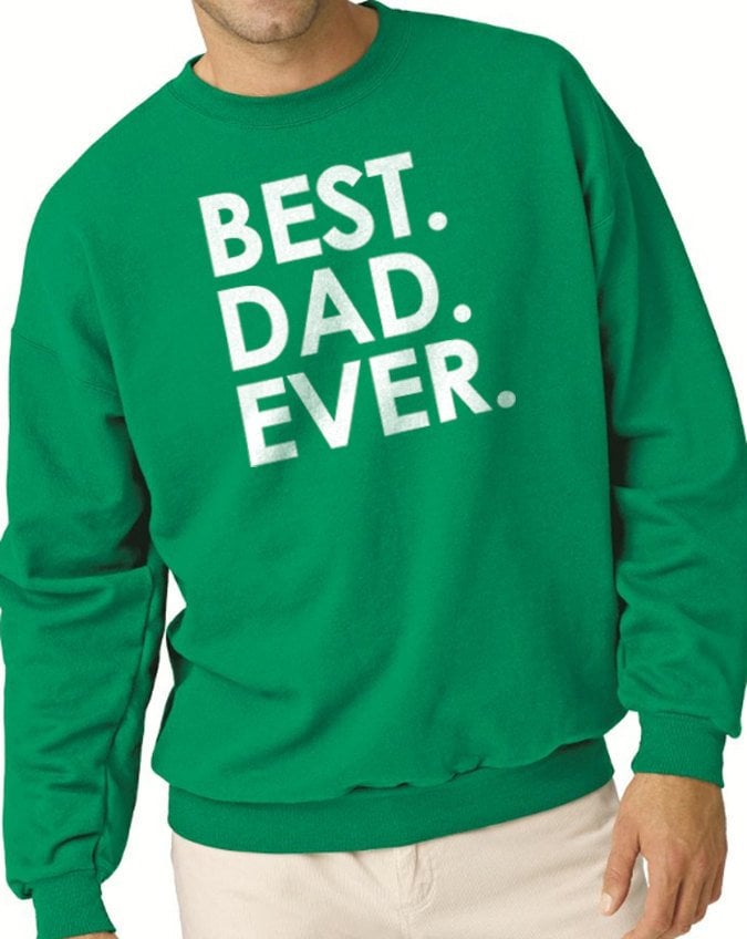 Humorous Best Dad Ever Sweatshirt | Ideal Father's Day Present