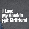 Smokin Hot Girlfriend T-Shirt - Funny Love Gift