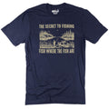 The Secret to Fishing Shirt for Men – Funny Fisherman Tee – Fish Where The Fish are