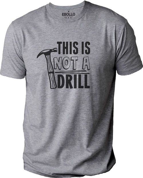 This is Not a Drill Dad Joke Tee | Funny Father's Day Gift