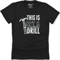 This is Not a Drill Dad Joke Tee | Funny Father's Day Gift